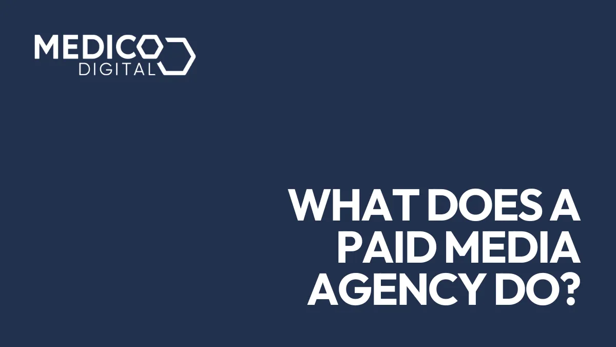 Cover image for What Does a Paid Media Agency Do? A Healthcare Marketer's Guide