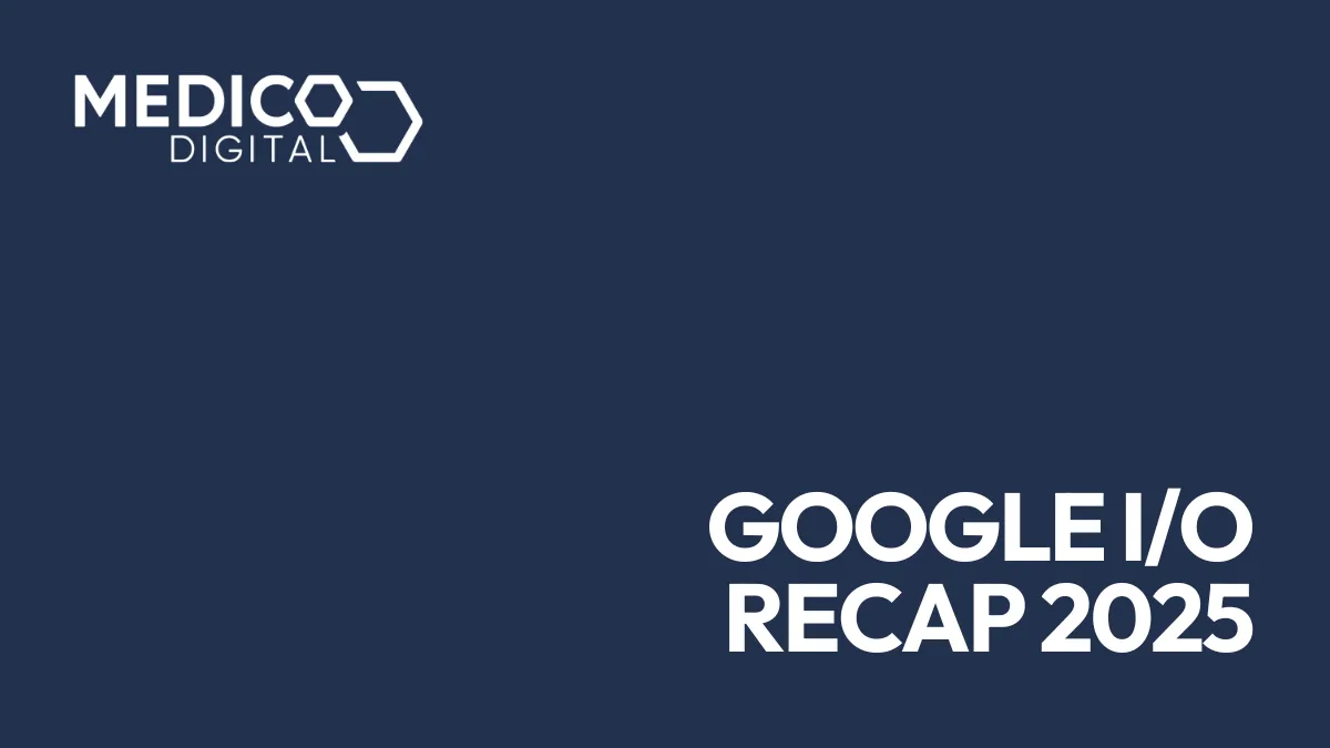 Cover image for Google I/O 2025 Recap: Key Search Marketing Updates for Healthcare Brands